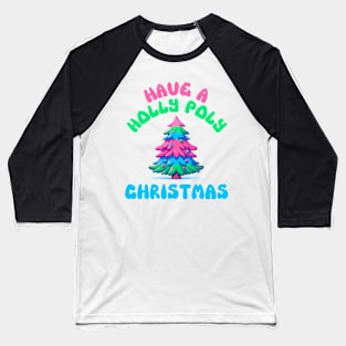 Have a Holly Poly Christmas Polyamorous Pride Baseball T-Shirt